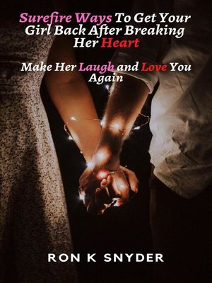 cover image of SureFire Ways to Get Your Girl Back After Breaking Her Heart Make Her Laugh and Love You Again